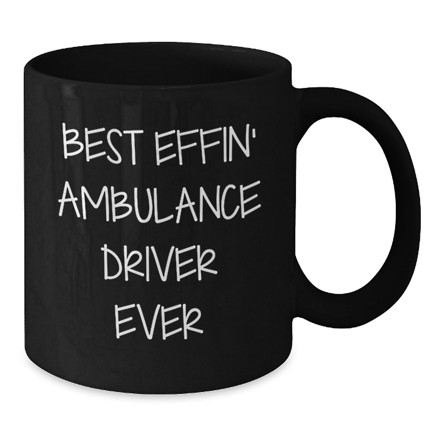 Funny Ambulance Driver Christmas Unique Gifts from Friends for Ambulance Driver Best Effin' Quotes Black Coffee Mug - Additional