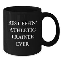 Load image into Gallery viewer, Funny Athletic Trainer Mug Gifts from Friends for Men Women - Best Effin&#39; Athletic Trainer Ever - Additional

