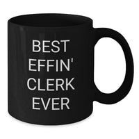 Load image into Gallery viewer, Funny Clerk Gifts from Friends, Best Effin&#39; Clerk Ever Black Coffee Mug, Unique Christmas Unique Gifts for Clerk - Additional
