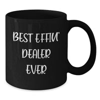 Load image into Gallery viewer, Funny Black Coffee Mugs for Dealers - Gifts from Friends for Men - Best Effin&#39; Dealer Ever Inspiration - Additional
