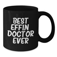 Load image into Gallery viewer, Funny Doctor Black Coffee Mug Gifts from Family Friends Men Women for the Best Effin' Doctor Ever - Additional
