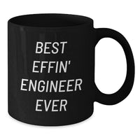 Load image into Gallery viewer, Funny Engineer Gifts Black Coffee Mug - Best Effin&#39; Engineer Ever - Christmas Unique Gifts for Engineer Friends - Additional

