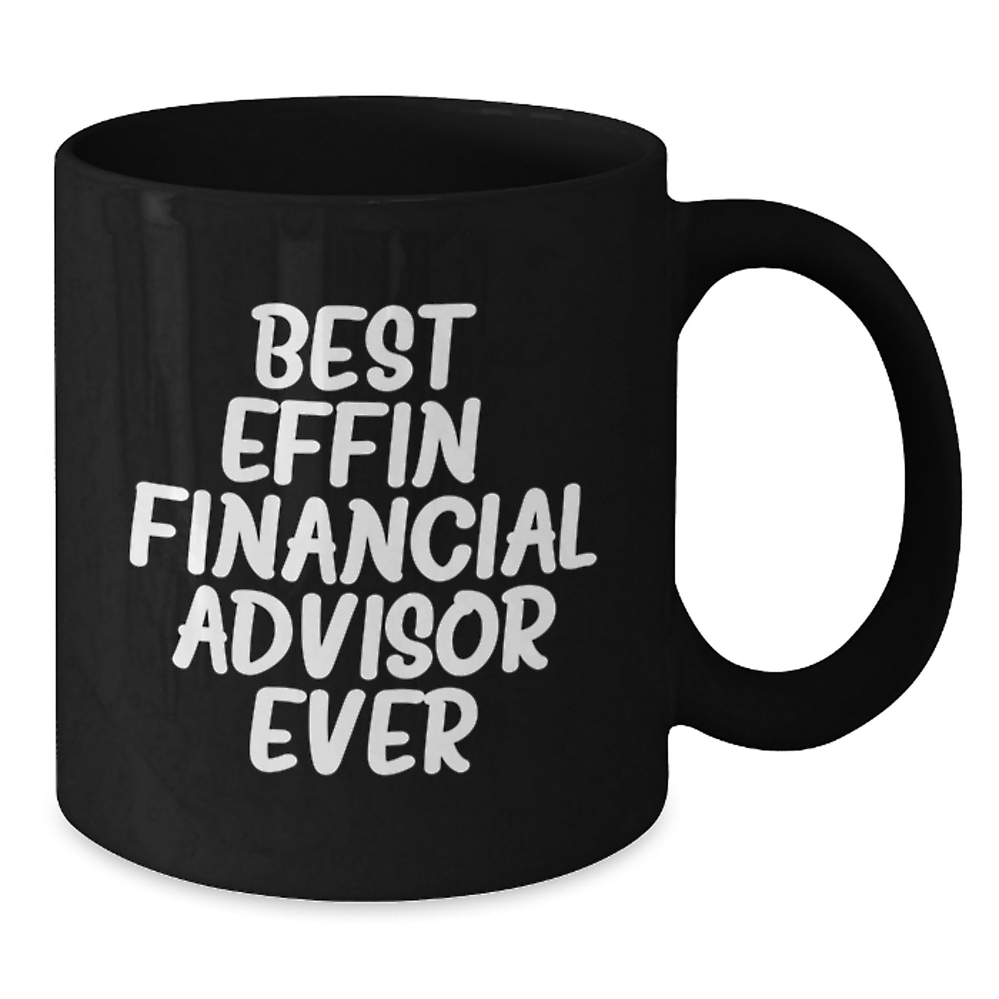 Funny 'Best Effin' Financial Advisor Ever' Gifts for Financial Advisors from Friends - Additional