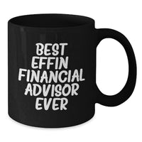 Load image into Gallery viewer, Funny &#39;Best Effin&#39; Financial Advisor Ever&#39; Gifts for Financial Advisors from Friends - Additional
