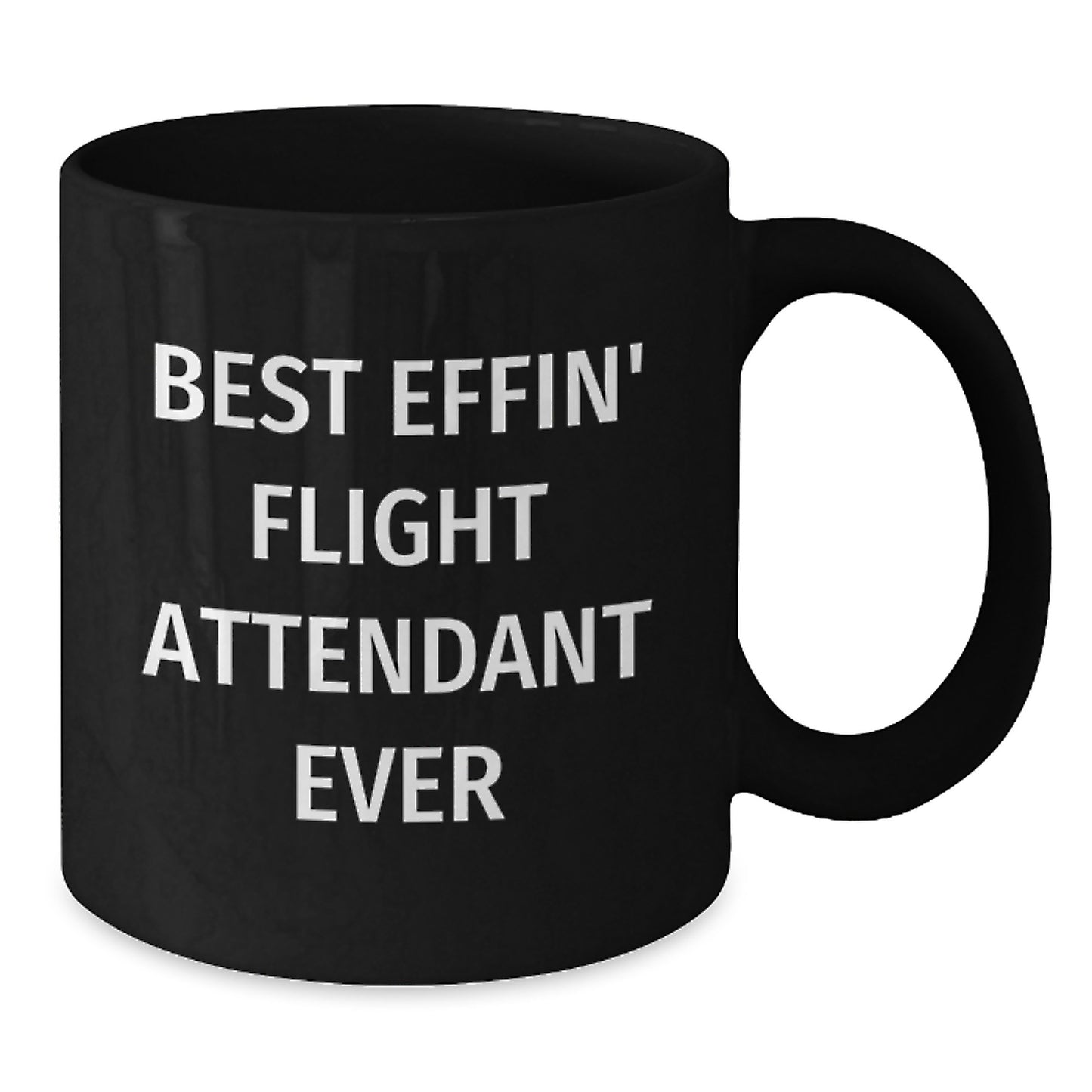 Funny Flight Attendant Gifts from Friends - Best Effin' Flight Attendant Ever Black Coffee Mug, 11oz or 15oz, Microwave and Dishwasher Safe, Birthday Unique Gifts for Flight Attendant - Additional