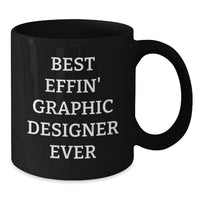 Load image into Gallery viewer, Funny Graphic Designer Gifts from Friends - Best Effin&#39; Graphic Designer Ever Black Coffee Mug for Men Women Coworkers - Additional

