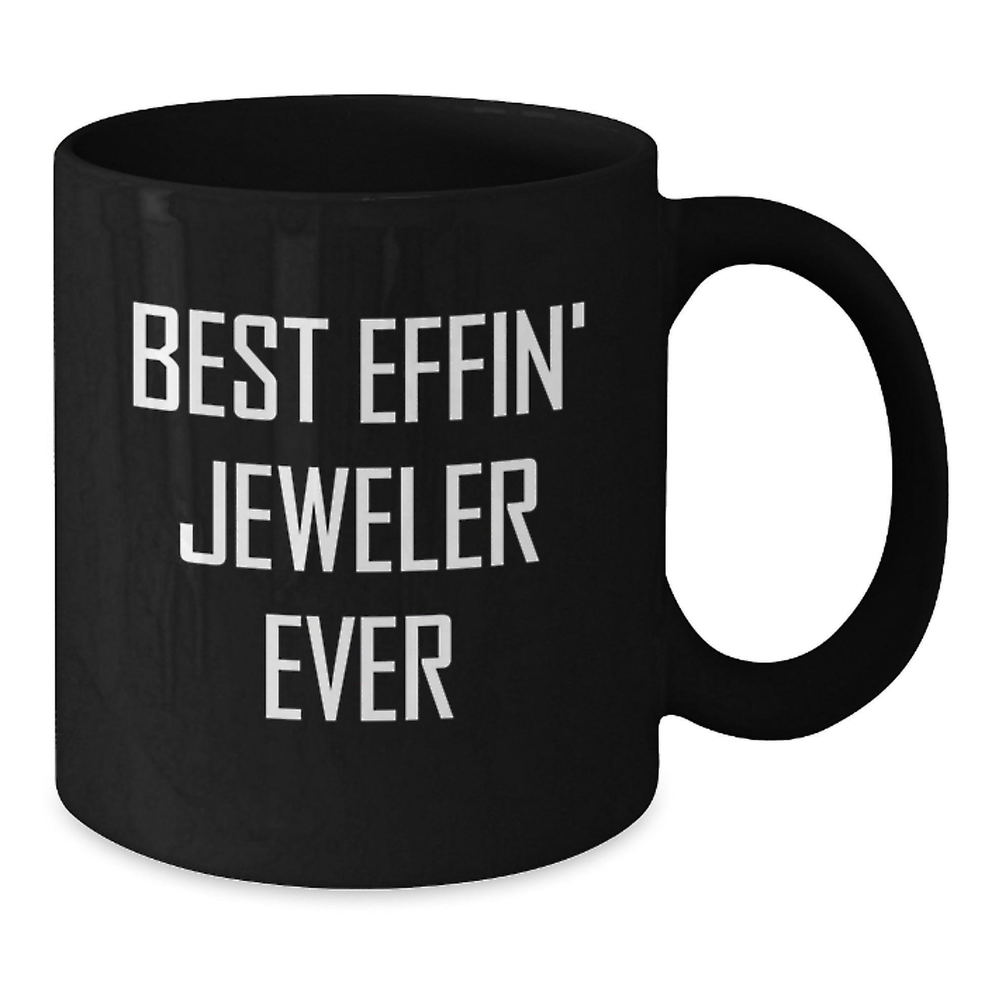 Funny Gifts from Friends to Jeweler, Black Coffee Mug - Best Effin' Jeweler Ever Christmas Unique Gifts - Additional