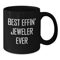 Load image into Gallery viewer, Funny Gifts from Friends to Jeweler, Black Coffee Mug - Best Effin' Jeweler Ever Christmas Unique Gifts - Additional

