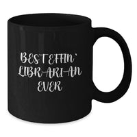 Load image into Gallery viewer, Funny Librarian Christmas Unique Gifts from Friends and Family - Best Effin' Librarian Ever Black Coffee Mug, Librarian Humor, 11oz or 15oz - Additional

