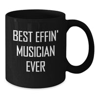 Load image into Gallery viewer, Funny Musician Gifts for Friends from Best Effin&#39; Musician Ever Lover - Additional
