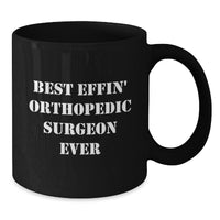 Load image into Gallery viewer, Funny Orthopedic Surgeon Gifts for Men, Best Effin' Orthopedic Surgeon Ever Christmas Unique Mugs from Family, Black Coffee Mugs for Orthopedic Surgeon Coworkers - Additional
