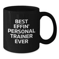 Load image into Gallery viewer, Funny Personal Trainer Gifts - Best Effin&#39; Personal Trainer Ever Black Coffee Mug for Christmas Unique Gifts from Men to Personal Trainers - Additional
