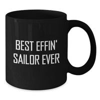 Load image into Gallery viewer, Black Sailor Coffee Mug, Funny Quote for Best Effin&#39; Sailor Ever Gifts from Men to Friends, Unique Christmas Unique Gifts for Sailor, Black Coffee Mug, Best Effin&#39; Sailor Ever Quote - Additional
