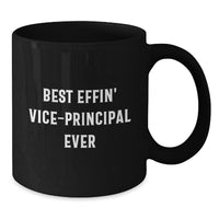 Load image into Gallery viewer, Funny Vice-principal Gifts, Best Effin&#39; Vice-principal Ever Quote, Black Coffee Mug for Men - Christmas Unique Ideas - Additional

