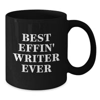 Load image into Gallery viewer, Funny Gifts from Friends to the Best Effin&#39; Writer Ever, Black Coffee Mug for Writers, Unique Christmas Unique Gifts for Men or Women - Additional
