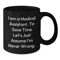 Load image into Gallery viewer, Funny Medical Assistant Gifts from Men for Medical Assistants, Black Coffee Mugs with I&#39;m Never Wrong Humor, Christmas Unique Presents - Additional
