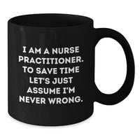 Load image into Gallery viewer, Funny Nurse Practitioner Black Coffee Mug Gifts from Friends to Nurse Practitioner Men Women Coworkers Family, Humorous Christmas Unique Gifts - Additional
