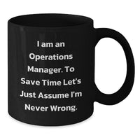 Load image into Gallery viewer, Funny Operations Manager Gifts for Men, Women, Friends, Coworkers, Family - I&#39;m Never Wrong Black Coffee Mug - Additional
