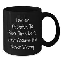 Load image into Gallery viewer, Operator Humor Black Coffee Mug Gifts from Friends for Men and Women This Christmas - Additional
