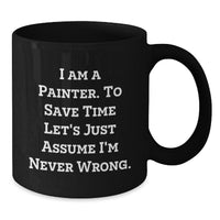 Load image into Gallery viewer, Funny Painter Gifts from Friends - &#39;I&#39;m Never Wrong&#39; Black Coffee Mug for Christmas Unique Presents - Additional
