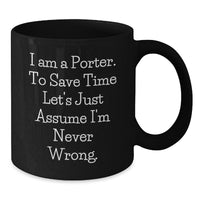 Load image into Gallery viewer, Funny Porter Gifts for Him, Black Coffee Mug with I Am A Porter Quote, Unique Christmas Memorable Presents from Friends to Family - Additional
