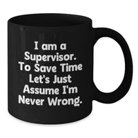 Load image into Gallery viewer, Funny Supervisor Gift Ideas for Men - &#39;I&#39;m Never Wrong&#39; Black Coffee Mug, Christmas Unique Gifts from Friends to Family - Additional
