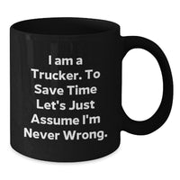 Load image into Gallery viewer, Funny Trucker Gifts from Men to Friends for Christmas Unique Mugs with Trucker I&#39;m Never Wrong Quote, Trucker Black Coffee Mug, Black Ceramic Mug - Additional
