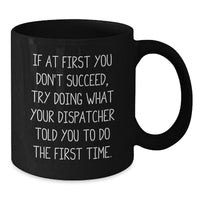 Load image into Gallery viewer, Funny Dispatcher Gifts from Men to Dispatcher, Black Coffee Mug, Christmas Unique Gifts for Dispatcher Friends - Additional

