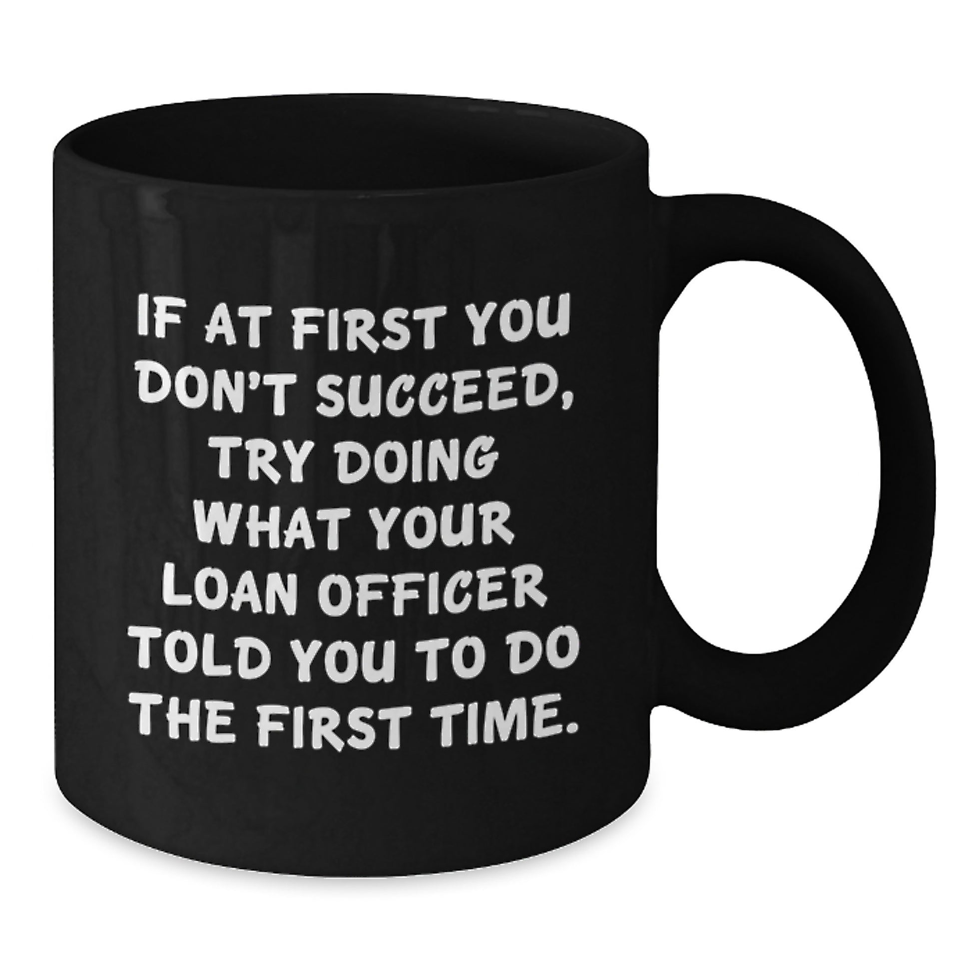 Funny Loan Officer Gifts from Friends, Black Coffee Mug with Inspirational Quote, Ideal Gift for Loan Officer, Christmas Unique Presents - Additional