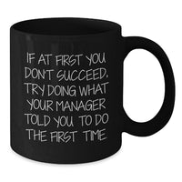 Load image into Gallery viewer, Funny Manager Quotes Black Coffee Mug, Gifts from Men to Manager for Christmas Unique Gifts - Additional
