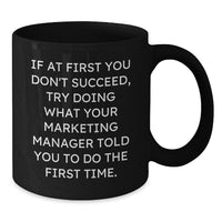 Load image into Gallery viewer, Funny Marketing Manager Gifts for Men from Friends - Black Coffee Mug with If At First You Don't Succeed Quote, Perfect for Christmas Unique Presents - Additional

