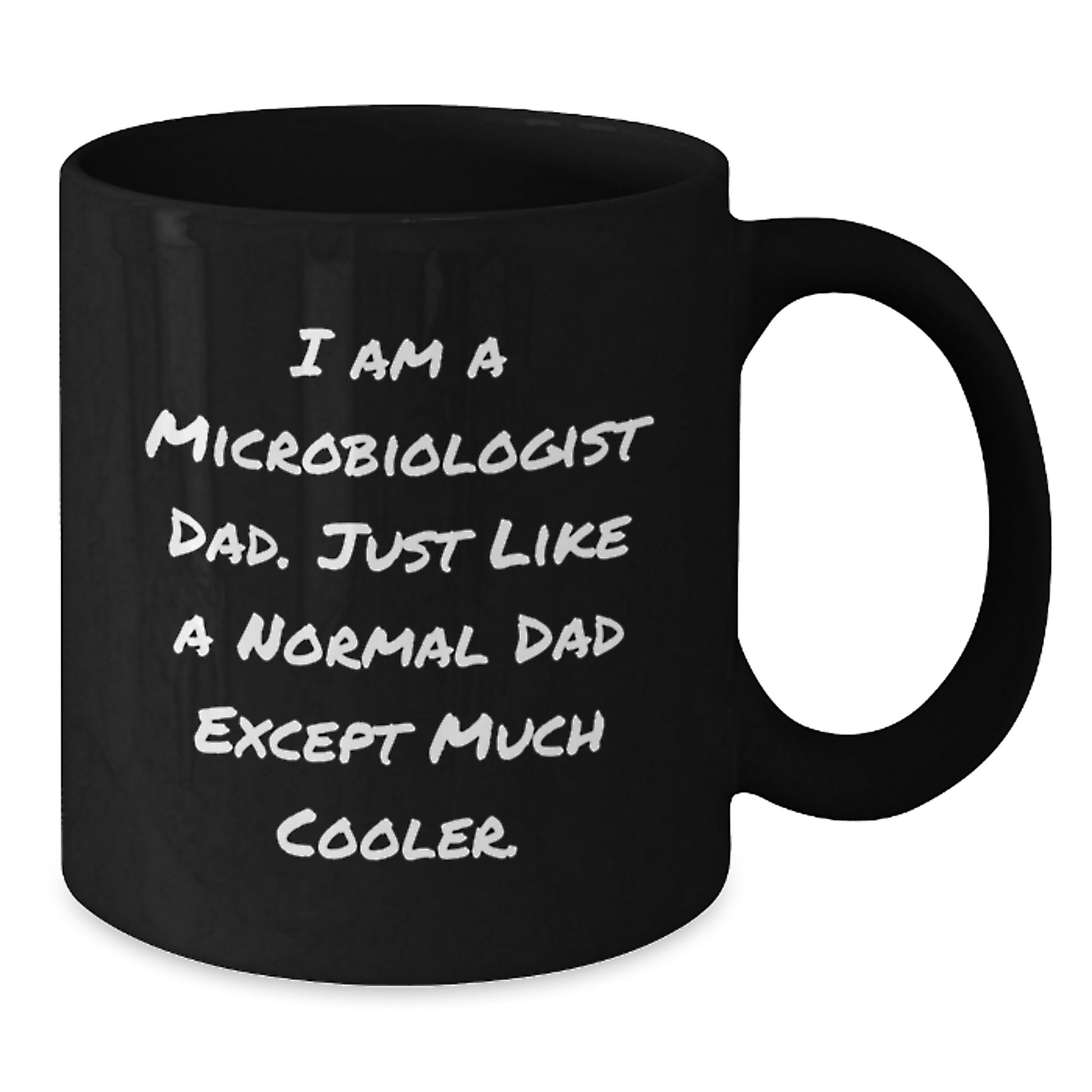 Funny Microbiologist Christmas Unique Gifts for Men Dad from Family, Unique Black Coffee Mug with I Am A Microbiologist Dad Quote, Ceramic Mug Gifts for Men - Additional
