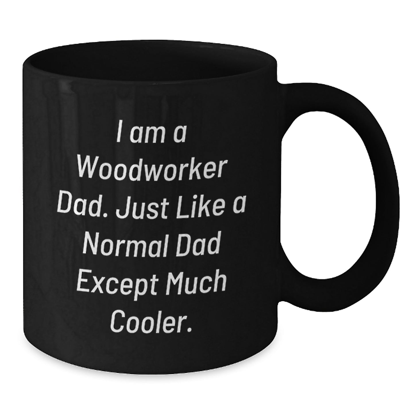 Funny Woodworker Dad Gifts from Family, Unique Black Coffee Mugs for Woodworker Men, Perfect Mother's Day Present for Husband - Additional