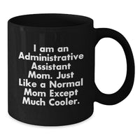Load image into Gallery viewer, Funny Administrative Assistant Mom Gifts from Friends Birthday Unique Coffee Mugs for Administrative Assistant Mom's Office - Additional
