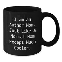 Load image into Gallery viewer, Author Mom Gifts, Funny Quote Black Coffee Mugs, Graduation Unique Gifts from Mom to Author - Additional
