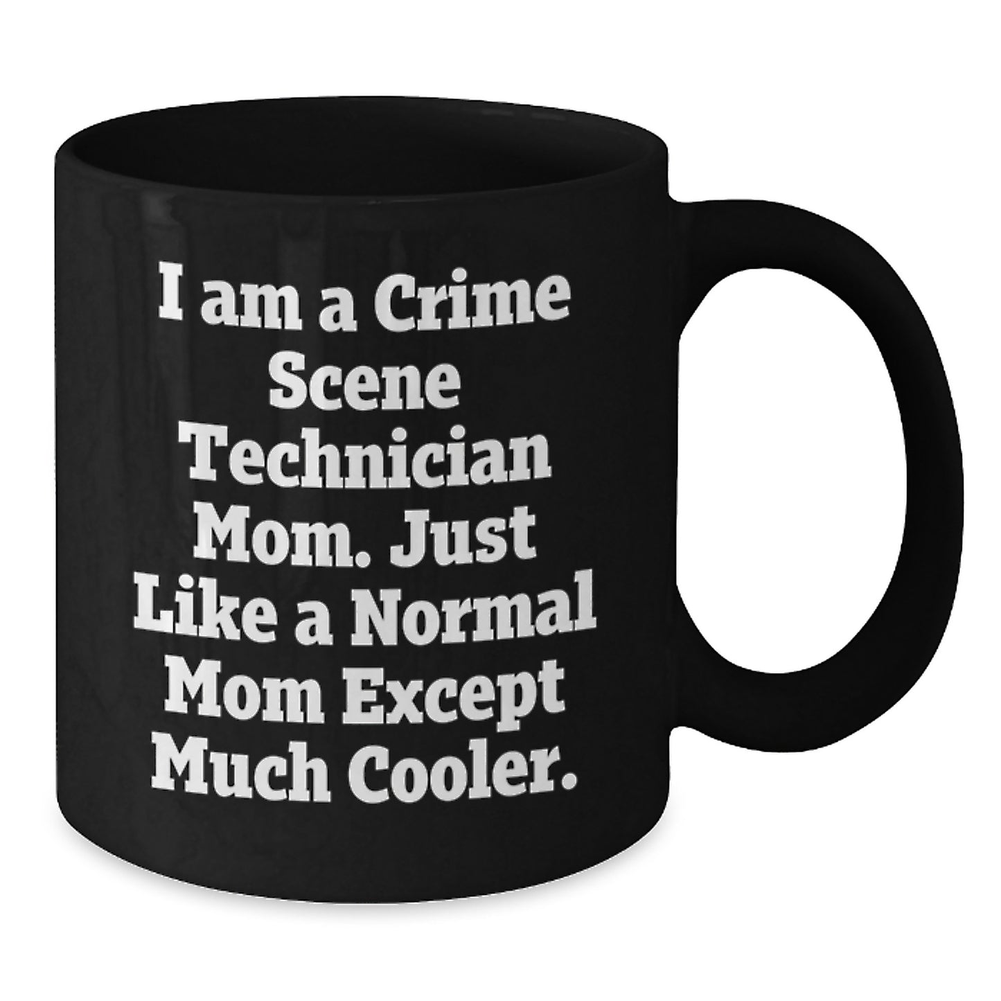 Funny Crime Scene Technician Mom Gifts from Friends - Unique Mother's Day Unique Gifts for the Woman Who Keeps It Real - Additional