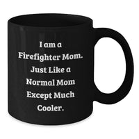 Load image into Gallery viewer, Funny Firefighter Mom Gifts, Unique Black Coffee Mug for Firefighter Men Women Friends Family Christmas - Additional
