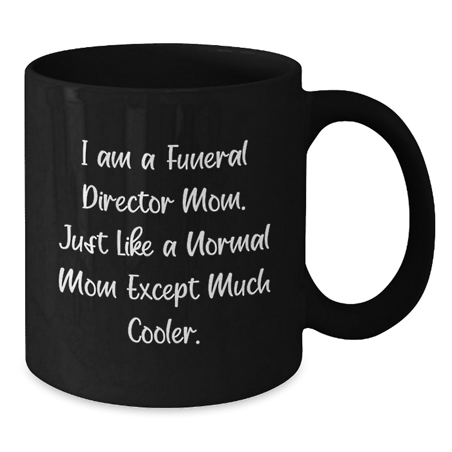 Funny Gifts from Friends Family for the Ultimate Funeral Director Mom in Your Life - Black Coffee Mug - Birthday Unique - Additional