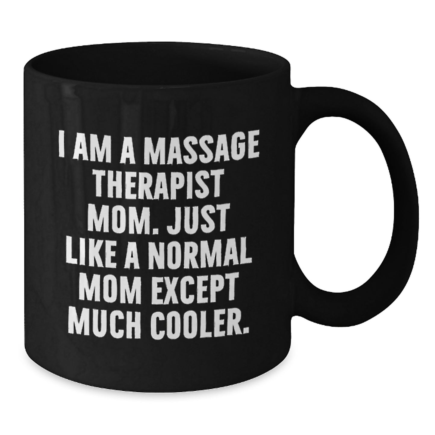 Funny Quote Massage Therapist Mom Black Coffee Mug, Birthday Unique Gifts for Her, Cool Unique Gifts from Friends Family - Additional