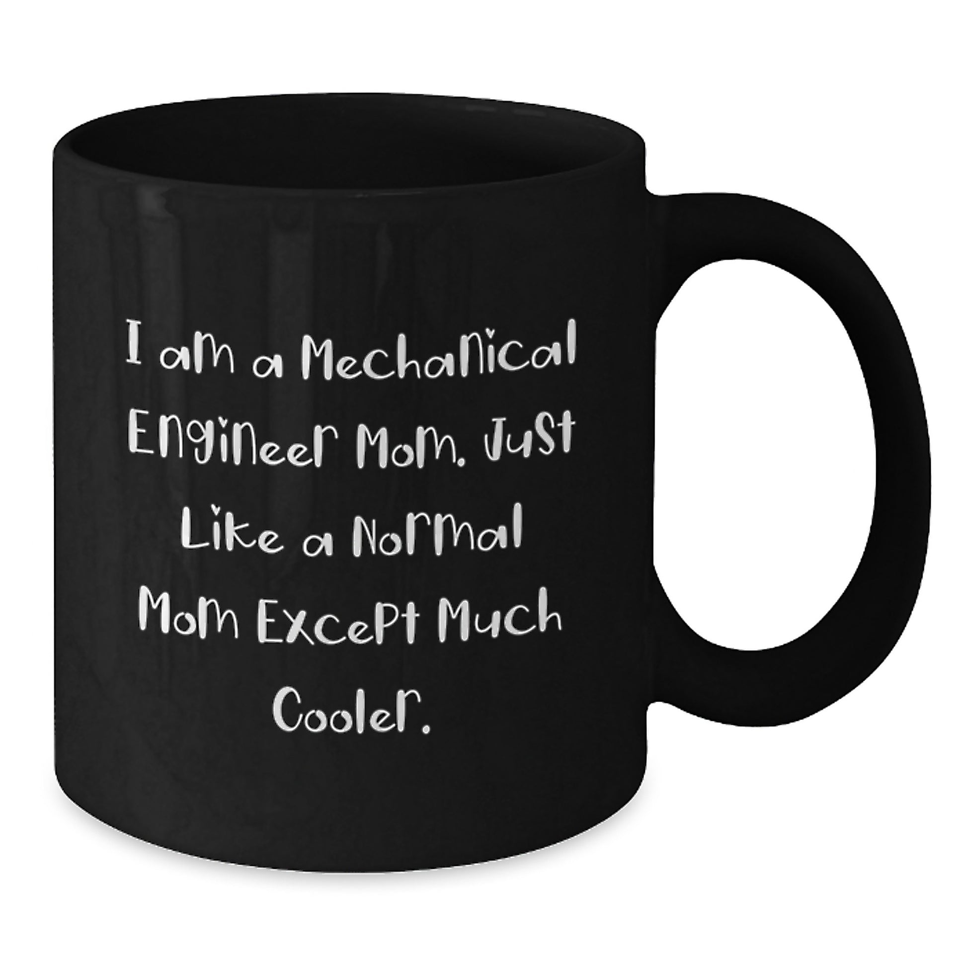 Funny Mechanical Engineer Mom Gifts for Men Women, Unique Black Coffee Mug Birthday Unique Gifts from Mom to Mechanical Engineer, 'I Am A Mechanical Engineer Mom' Quote, 11oz 15oz Capacity - Additional