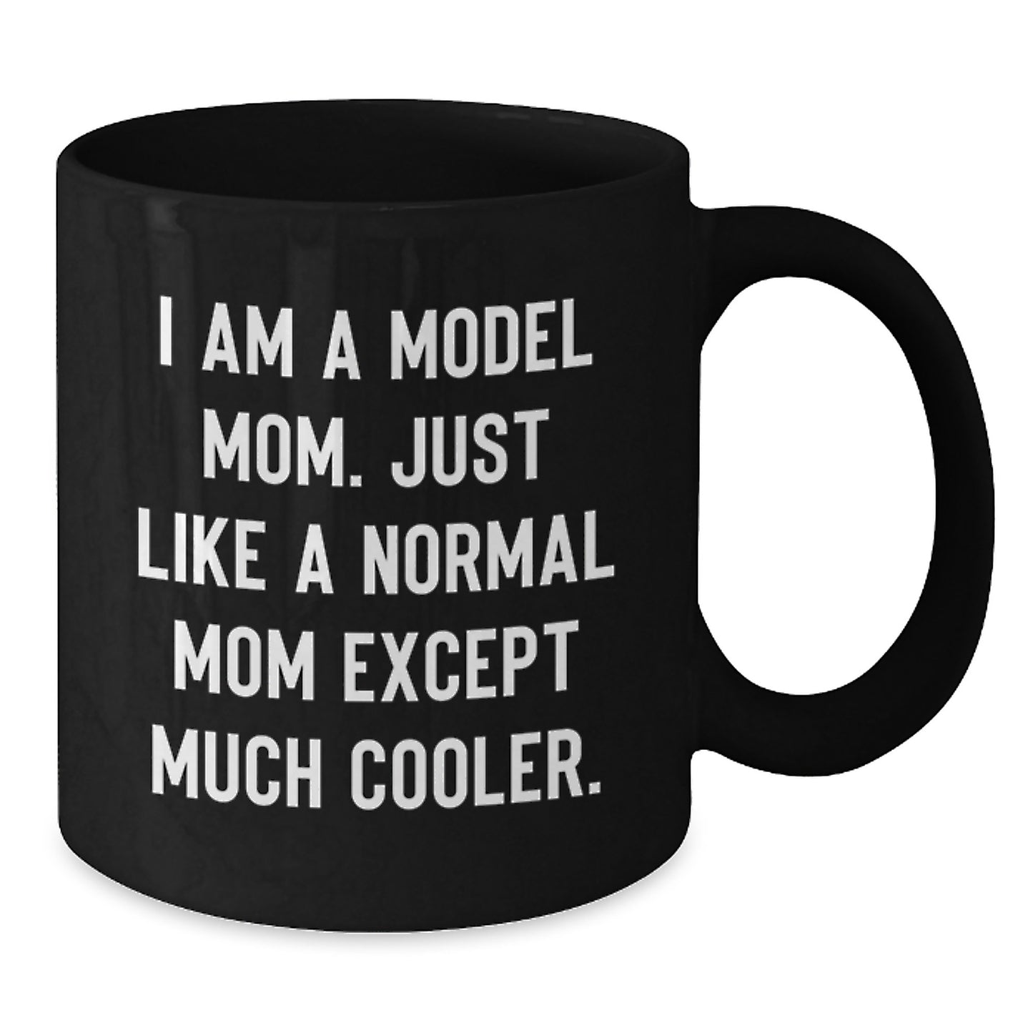 Funny Model Mom Gifts from Friends - Birthday Unique Gifts for Model Mom - Black Coffee Mug - Additional
