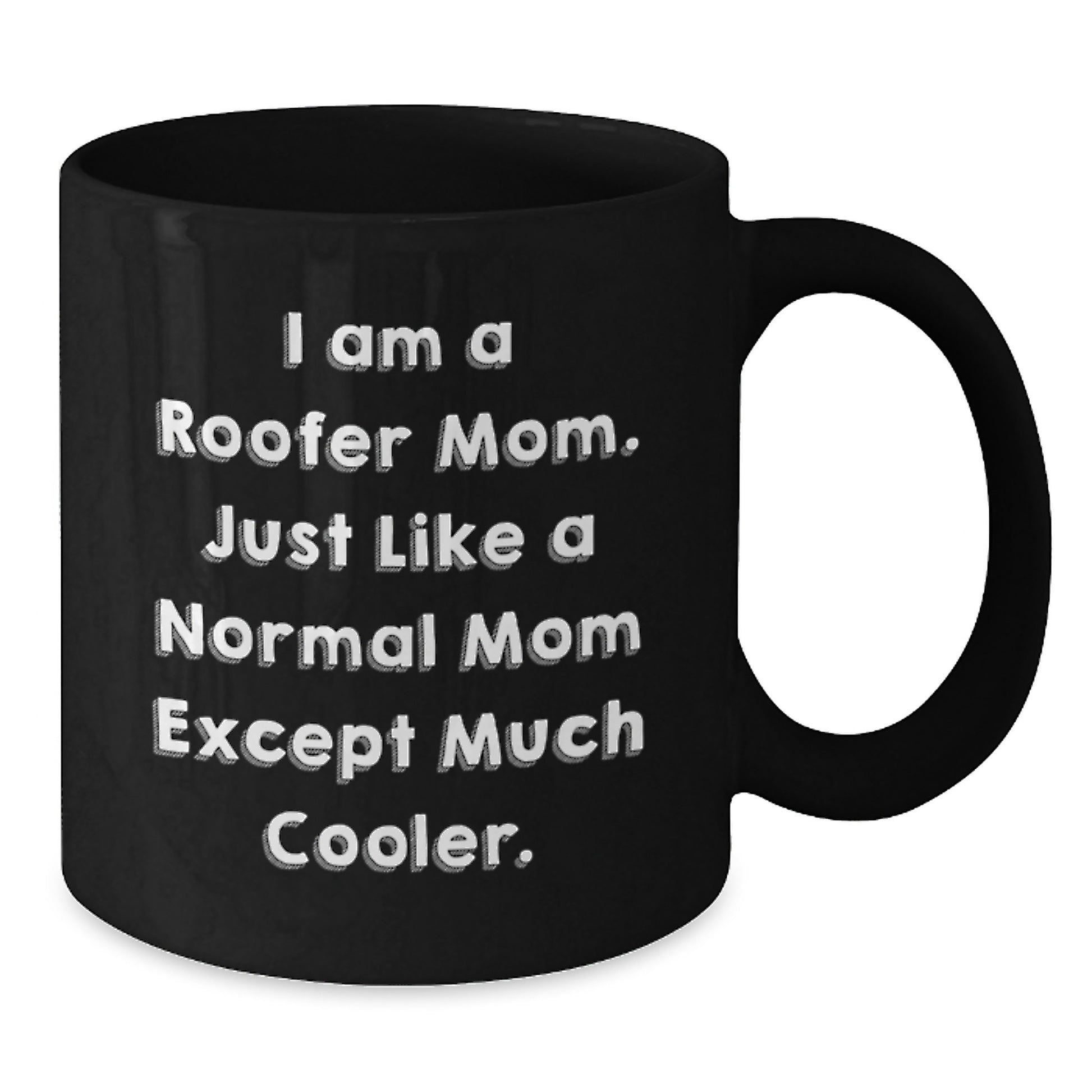 Funny Roofer Gifts, Birthday Unique Mugs for Roofer Mom, I Am A Roofer Mom Black Coffee Mug - Additional