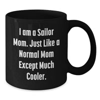 Load image into Gallery viewer, Sailor Gifts from Mom - Funny Black Coffee Mug - Valentine's Unique Gifts for Sailor Men Women Friends - Additional
