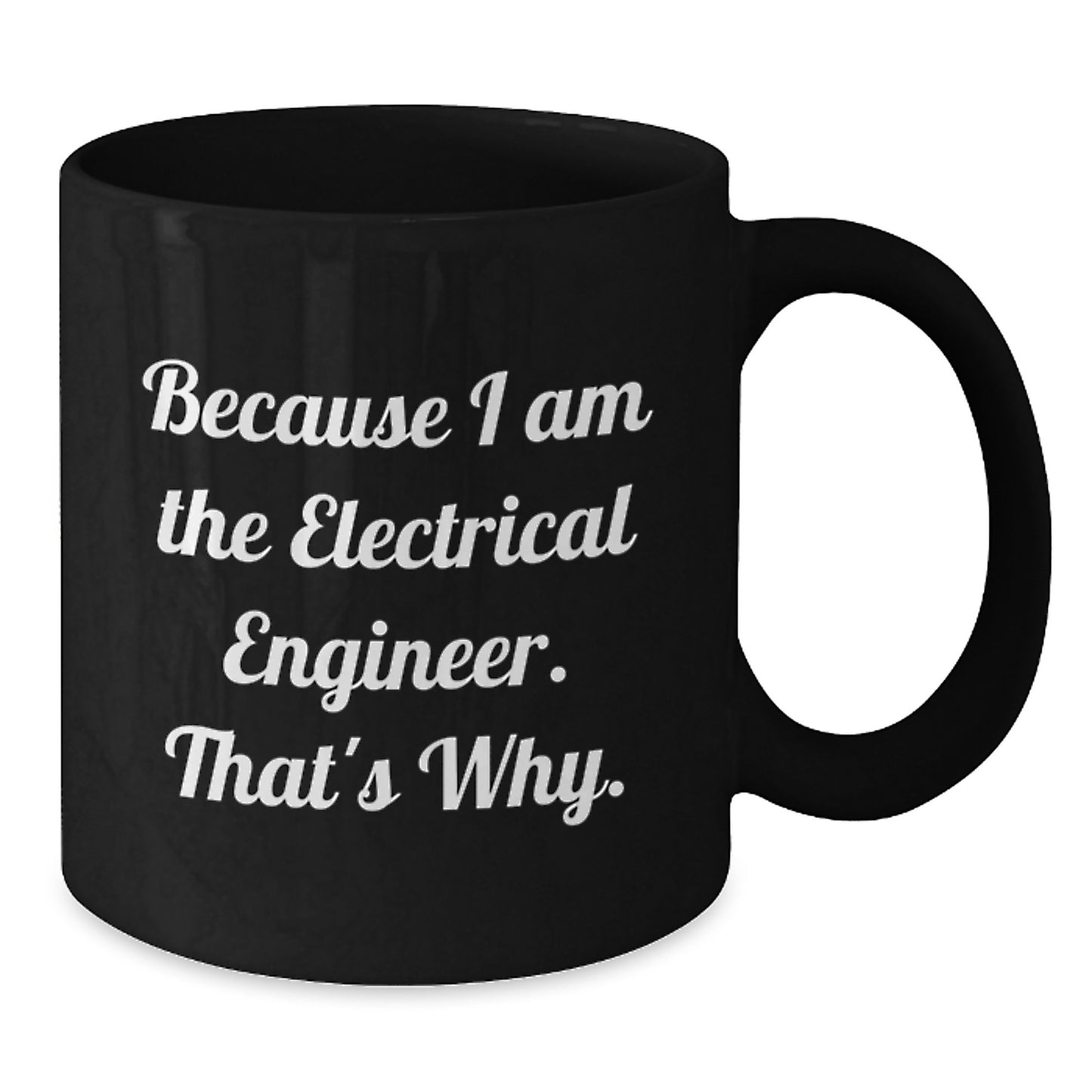 Funny Electrical Engineer Gift Ideas for Him, Black Coffee Mug with Inspirational Quote, Gifts from Friends - Additional