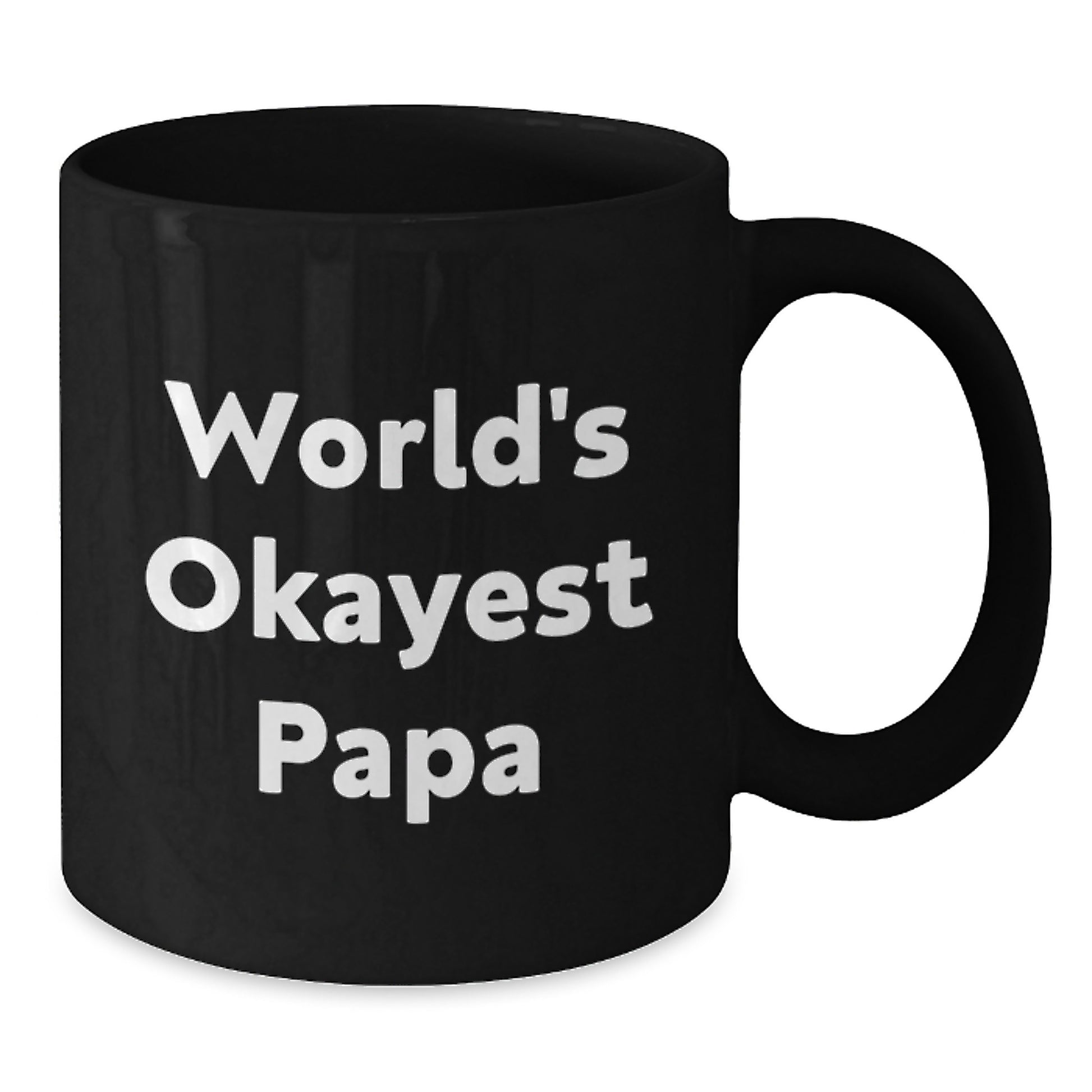 World's Okayest Papa Funny Gift for Papa from Family on Valentine's Unique Black Coffee Mug - Additional