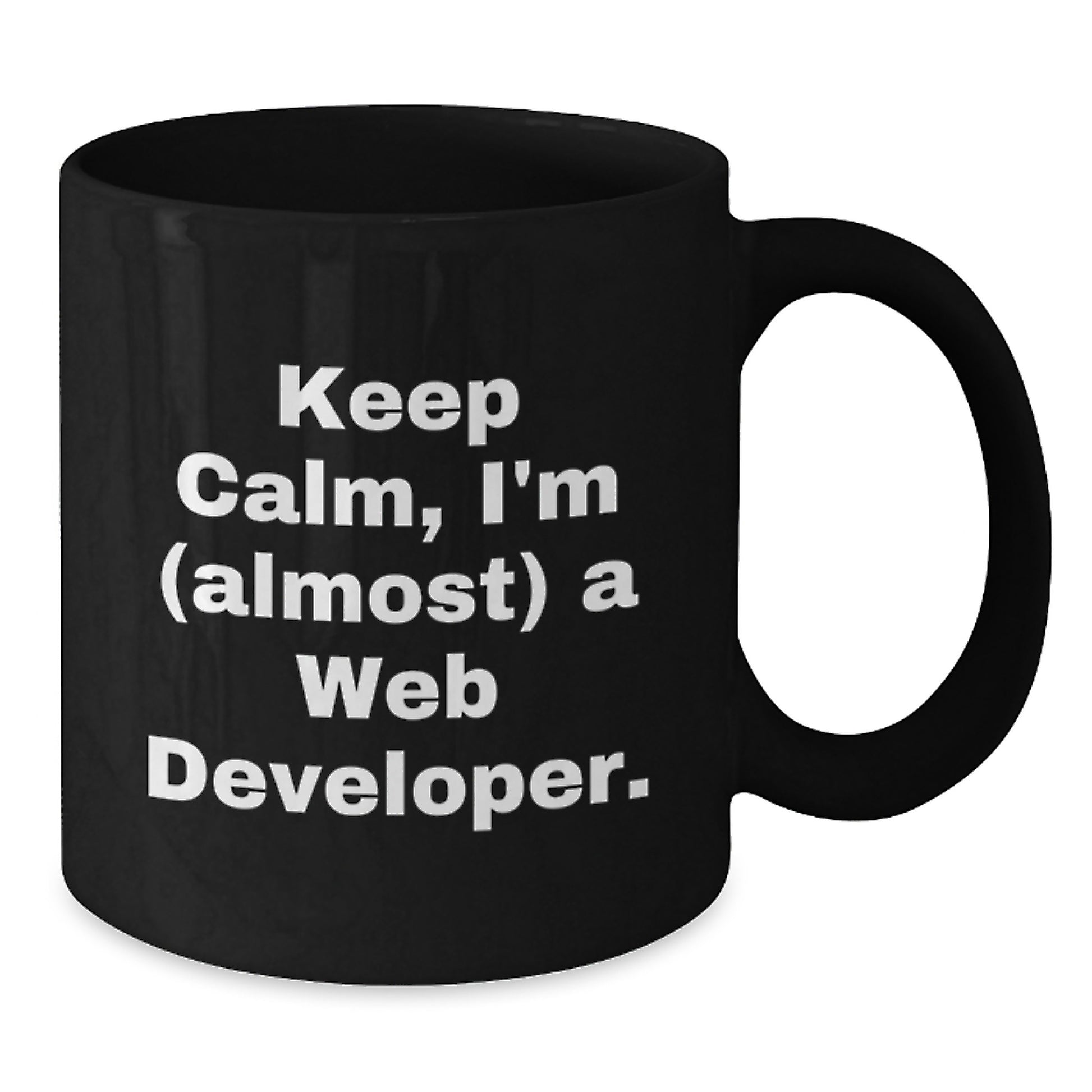 Funny Web Developer Gifts for Mom - Keep Calm I'm (almost) A Web Developer - Black Coffee Mug for Web Developers - Gift from Friends - Unique Mother's Day - Additional