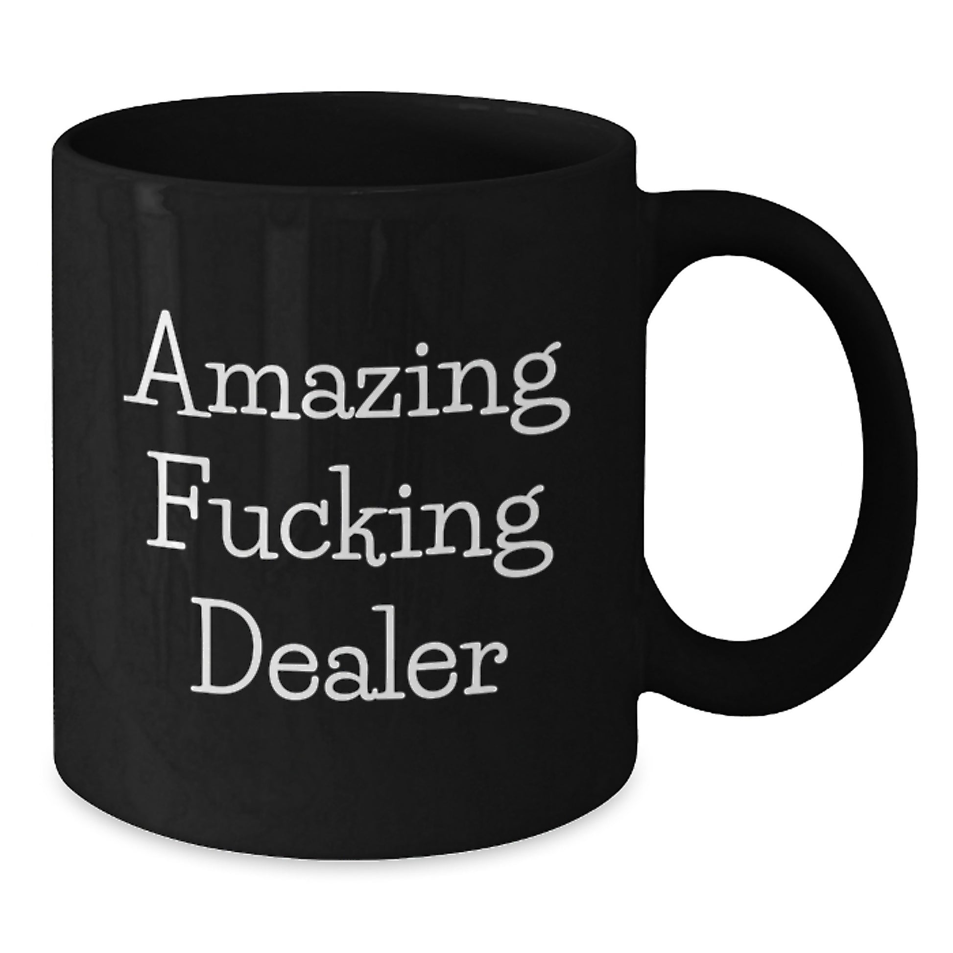 Gifts from Men for Dealer Mom - Funny Dealer Black Coffee Mug, Amazing F--king Dealer Quote, Unique Mother's Day Unique Gifts for Dealers, Black Coffee Mug - Additional