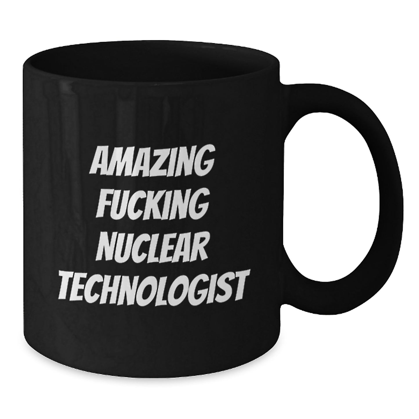 Funny Nuclear Technologist Black Coffee Mugs Gifts from Friends for Valentine's - Additional