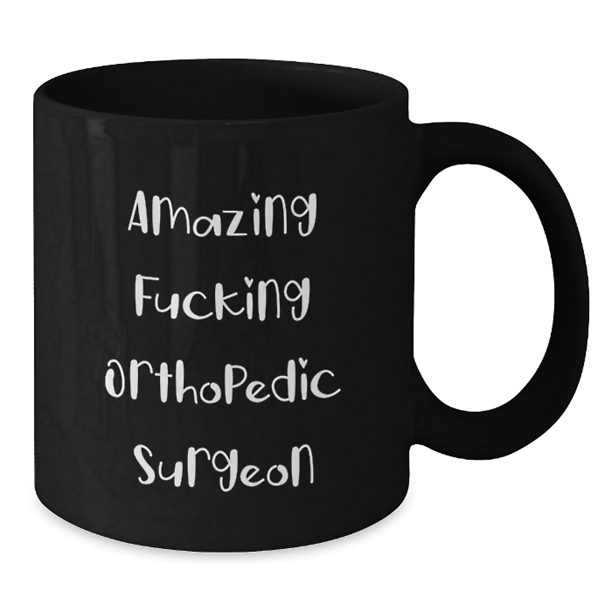 Funny Orthopedic Surgeon Gifts for Men, Unique Black Coffee Mug for Valentine's from Friends - 'Amazing F--king Orthopedic Surgeon' Mugs - Additional