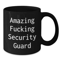 Load image into Gallery viewer, Funny Security Guard Mugs, Amazing F--king Security Guard, Unique Valentine's Gifts from Friends to Men Security Guard Coffee Lovers - Additional
